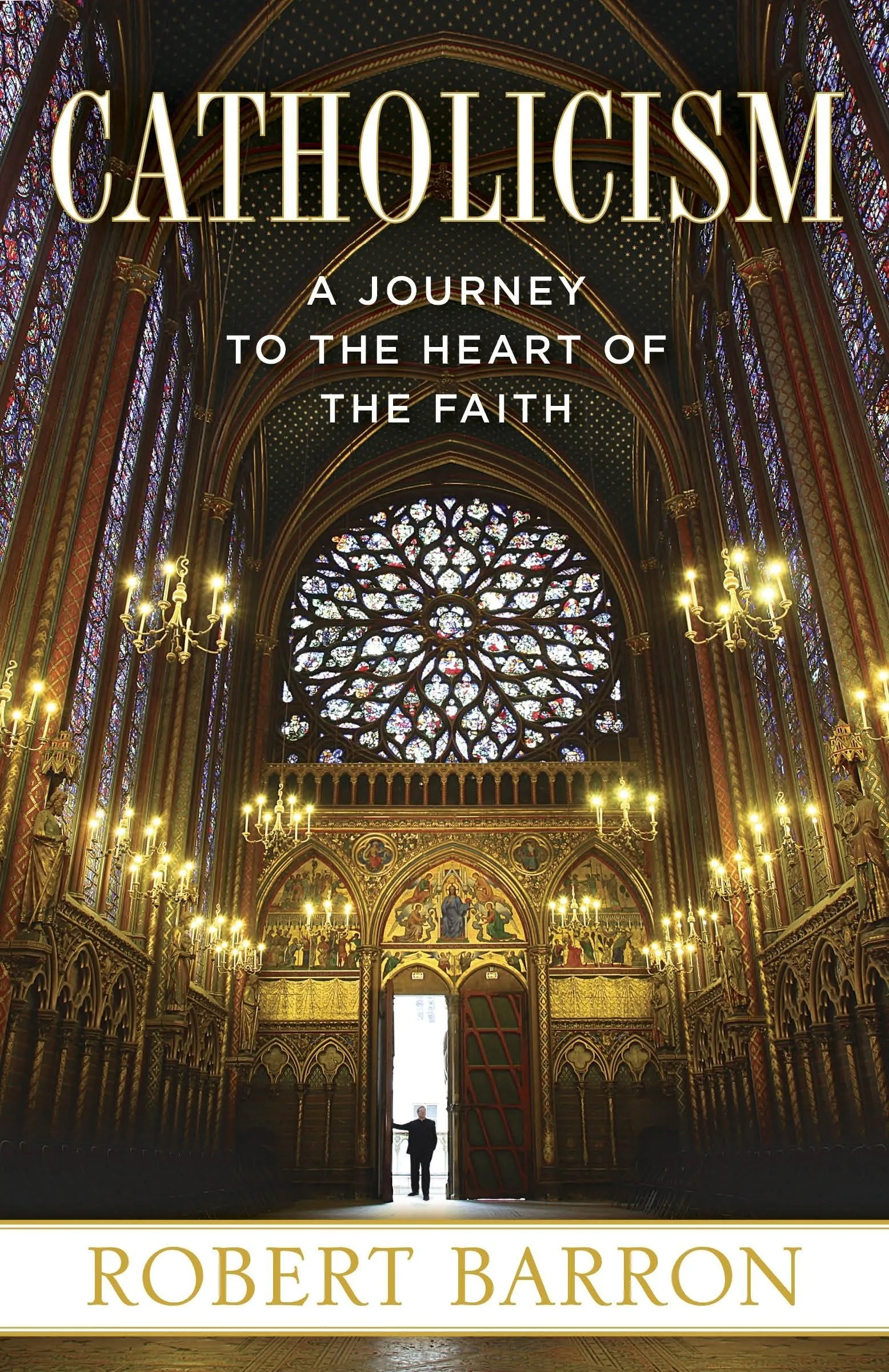 Catholicism: A Journey to the Heart of the Faith