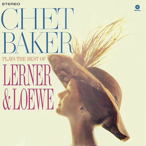 Chet Baker - Chet Baker Plays The Best Of Lerner And Loewe - Vinyle