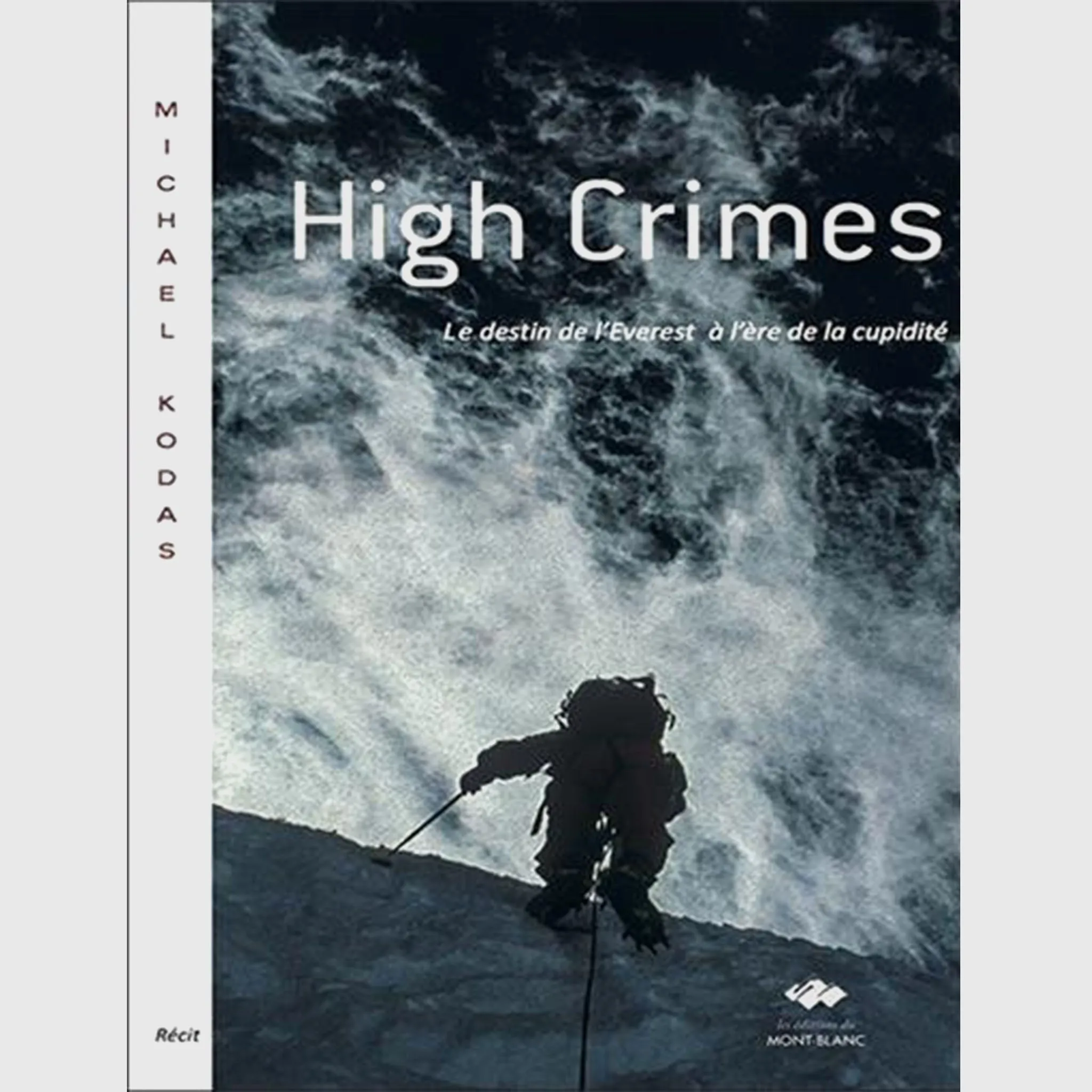 High Crimes - Le destin de l'Everest à l'ère de la cupidité